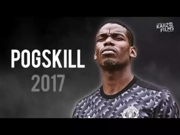 Video: Paul Pogba - The Most Hated - Crazy Skills Show, Tricks, Strength & Goals - 2017 |